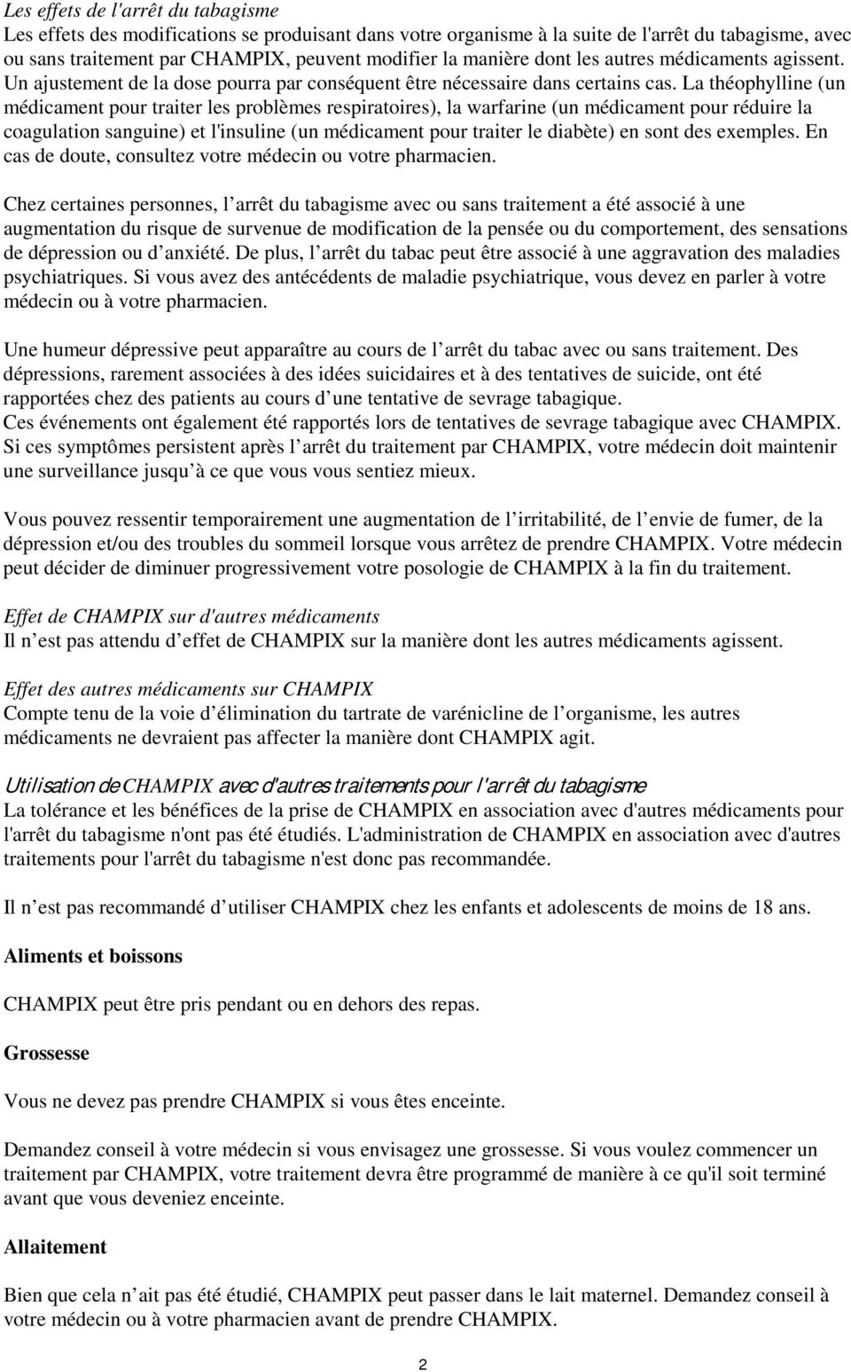 La théphylline (un médicament pur traiter les prblèmes respiratires), la warfarine (un médicament pur réduire la cagulatin sanguine) et l'insuline (un médicament pur traiter le diabète) en snt des