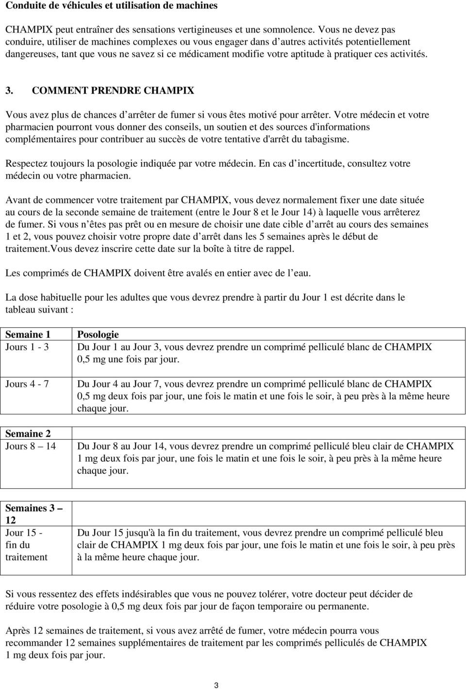 activités. 3. COMMENT PRENDRE CHAMPIX Vus avez plus de chances d arrêter de fumer si vus êtes mtivé pur arrêter.