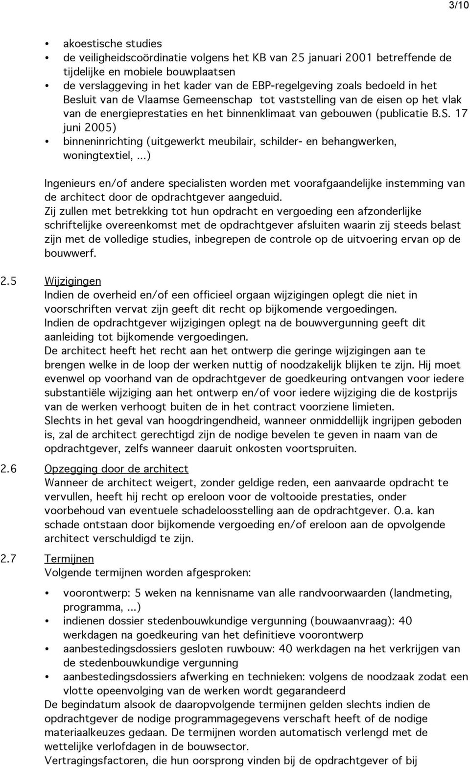 17 juni 2005) binneninrichting (uitgewerkt meubilair, schilder- en behangwerken, woningtextiel,.