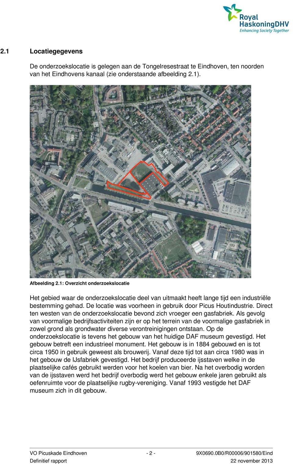 Direct ten westen van de onderzoekslocatie bevond zich vroeger een gasfabriek.