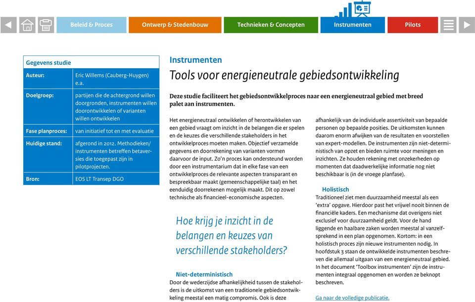 Methodieken/ instrmenten betreffen betaversies die toegepast zijn in pilotprojecten.