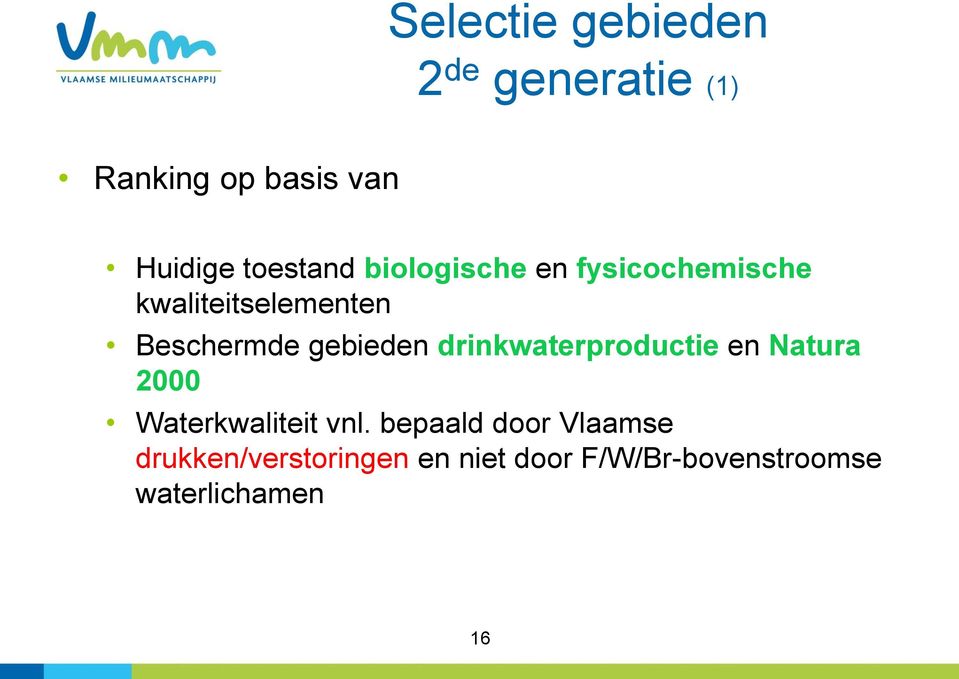 gebieden drinkwaterproductie en Natura 2000 Waterkwaliteit vnl.