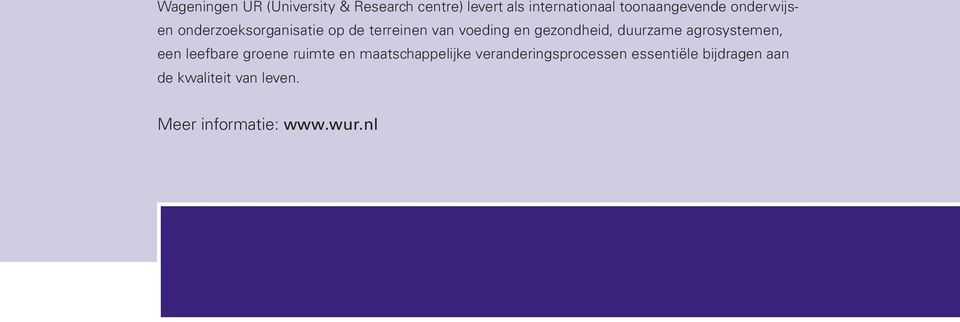 gezondheid, duurzame agrosystemen, een leefbare groene ruimte en maatschappelijke