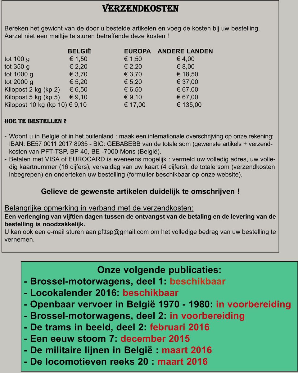 67,00 Kilopost 10 kg (kp 10) 9,10 17,00 135,00 HOE TE BESTELLEN?