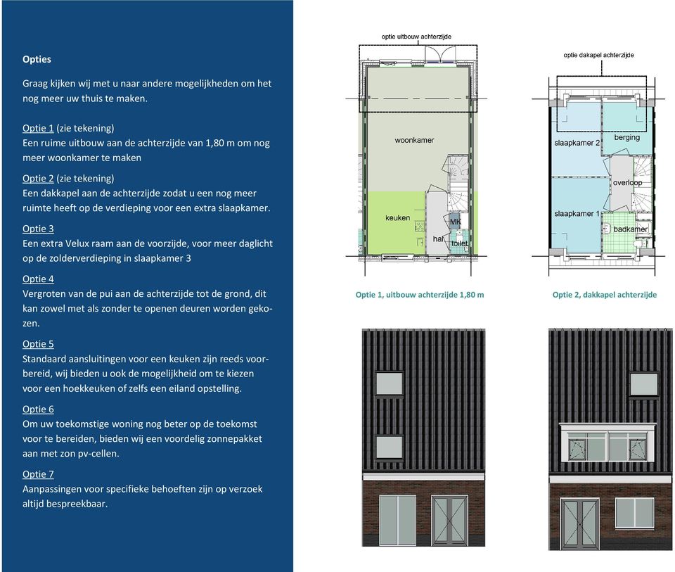 verdieping voor een extra slaapkamer.