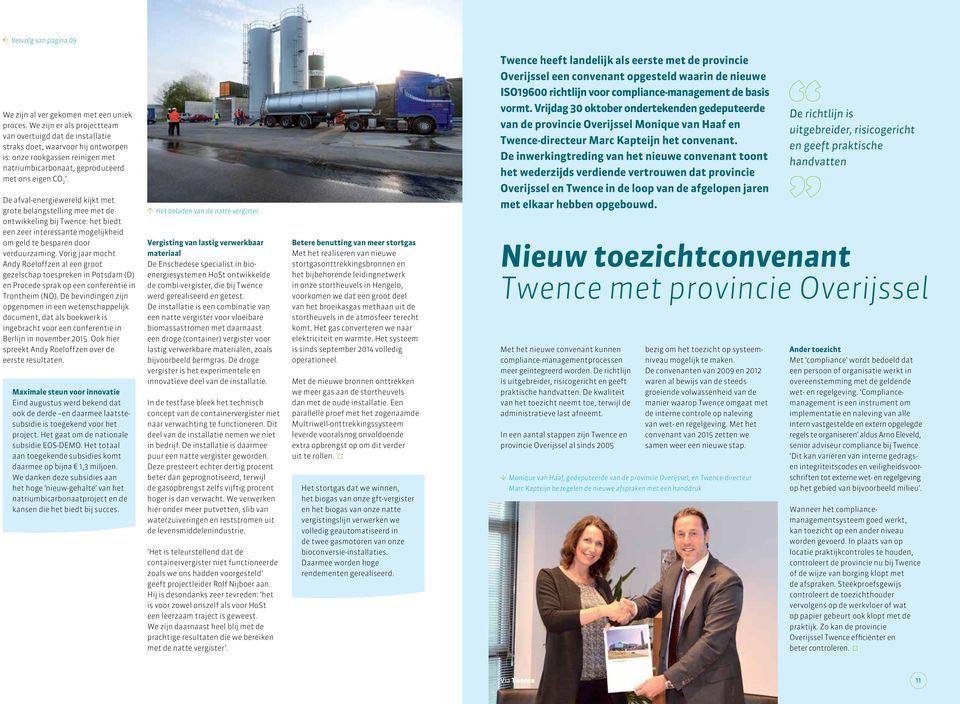 De inwerkingtreding van het nieuwe convenant toont het wederzijds verdiende vertrouwen dat provincie Overijssel en Twence in de loop van de afgelopen jaren met elkaar hebben opgebouwd.