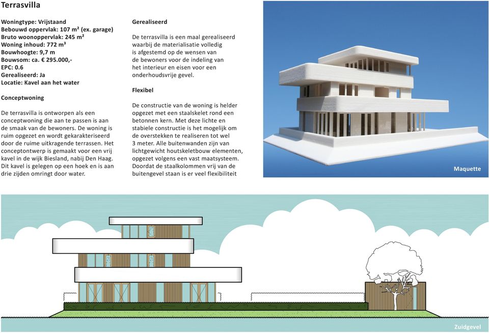 De woning is ruim opgezet en wordt gekarakteriseerd door de ruime uitkragende terrassen. Het conceptontwerp is gemaakt voor een vrij kavel in de wijk Biesland, nabij Den Haag.