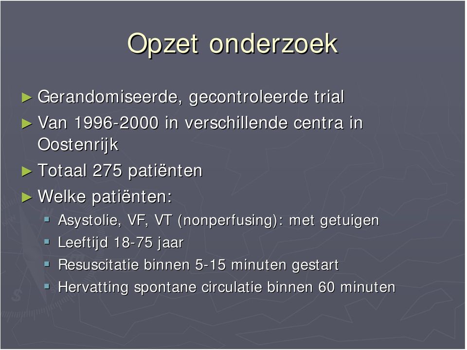 Asystolie, VF,, VT (nonperfusing( nonperfusing): met getuigen Leeftijd 18-75