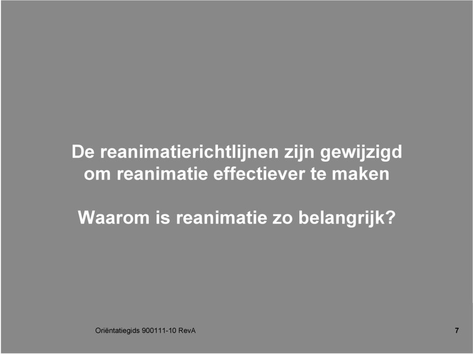 te maken Waarom is reanimatie zo