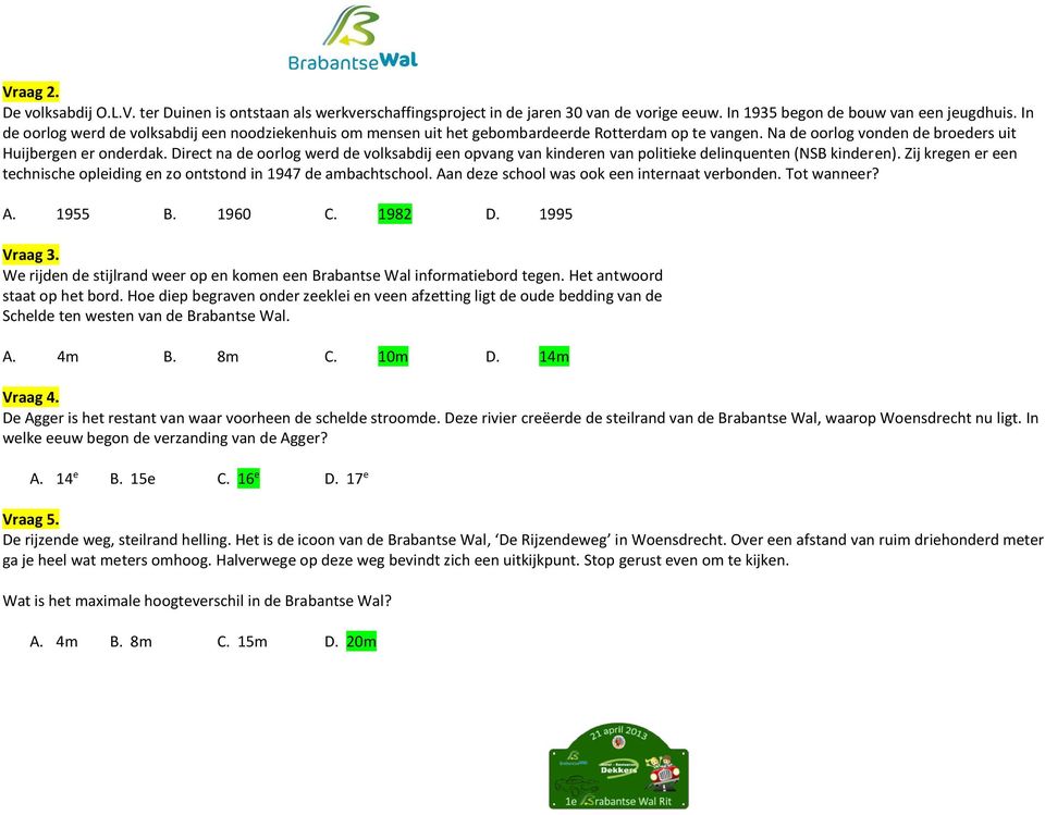 Direct na de oorlog werd de volksabdij een opvang van kinderen van politieke delinquenten (NSB kinderen). Zij kregen er een technische opleiding en zo ontstond in 1947 de ambachtschool.