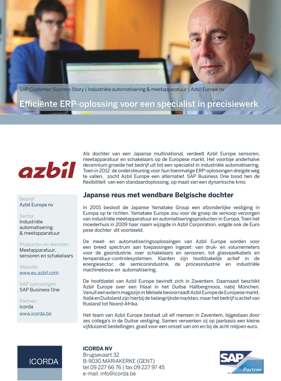 Toen in 2012 de ondersteuning voor hun toenmalige ERP-oplossingen dreigde weg te vallen, zocht Azbil Europe een alternatief.