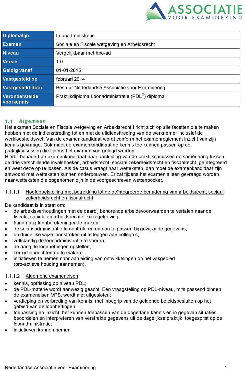 Nederlandse Associatie voor Examinering Praktijkdiploma Loonadministratie (PDL ) diploma 1.