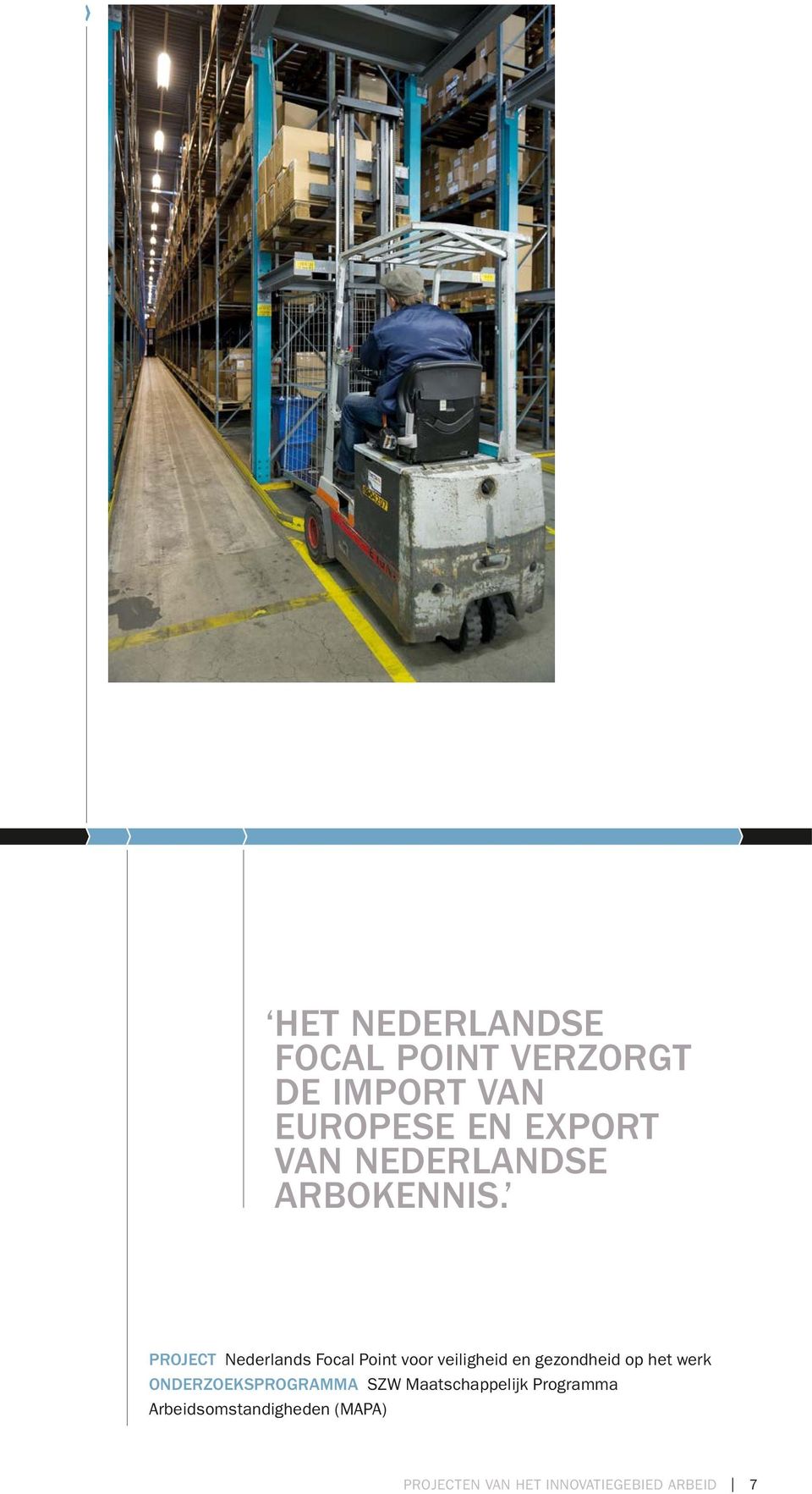 PROJECT Nederlands Focal Point voor veiligheid en gezondheid op het werk