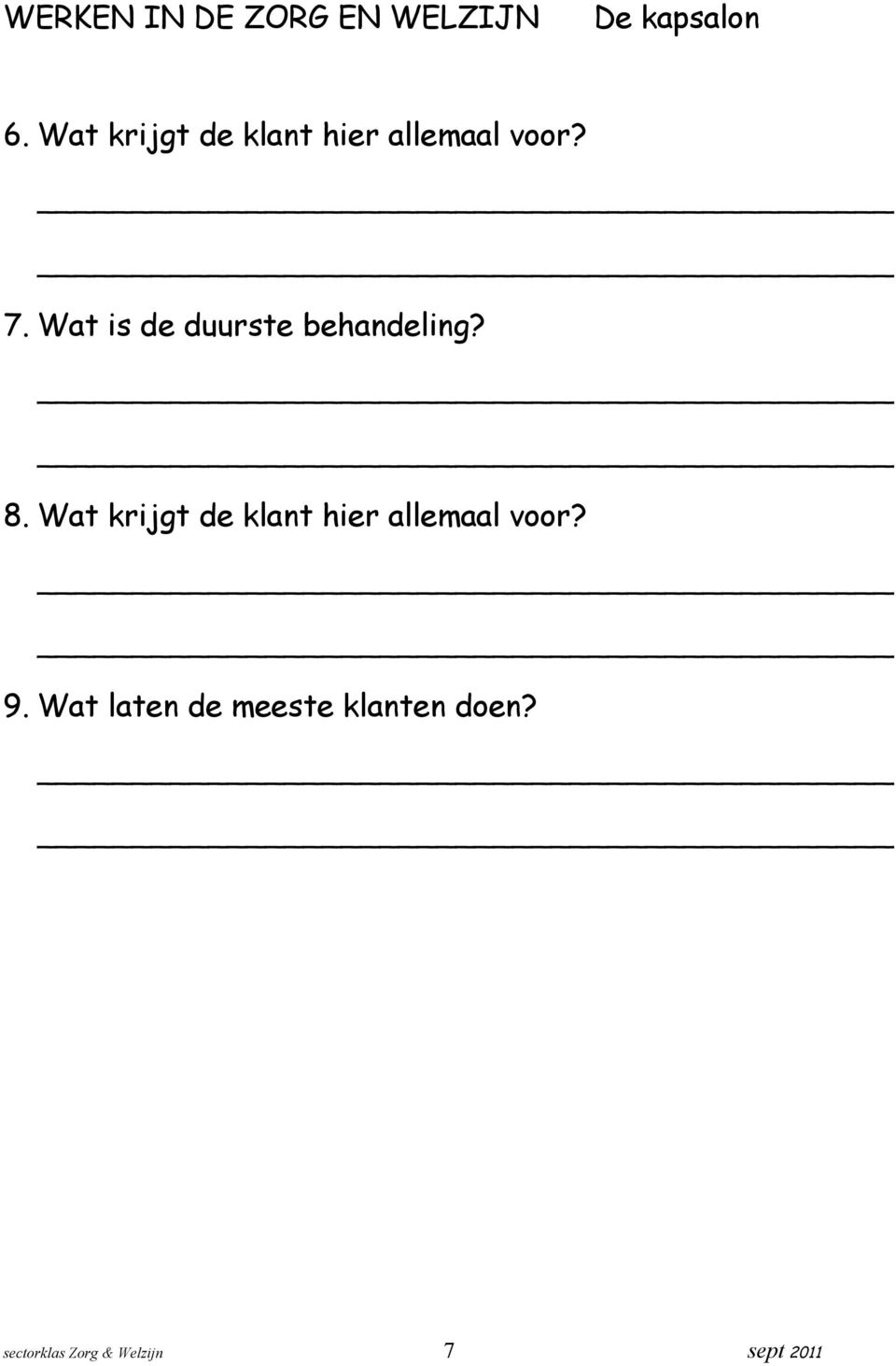 Wat krijgt de klant hier allemaal voor? 9.