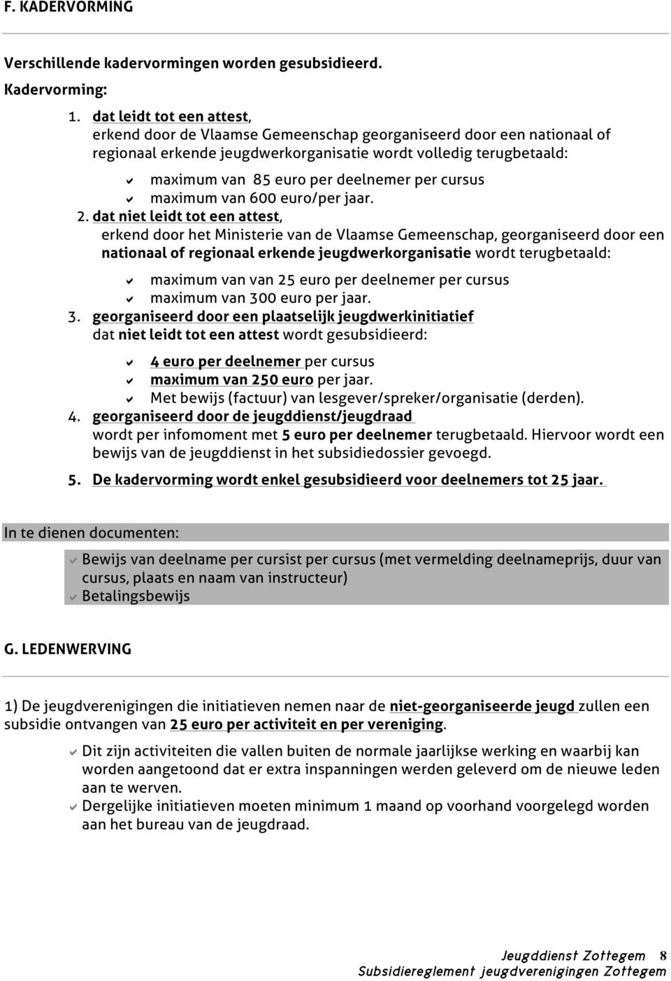 per cursus maximum van 600 euro/per jaar. 2.