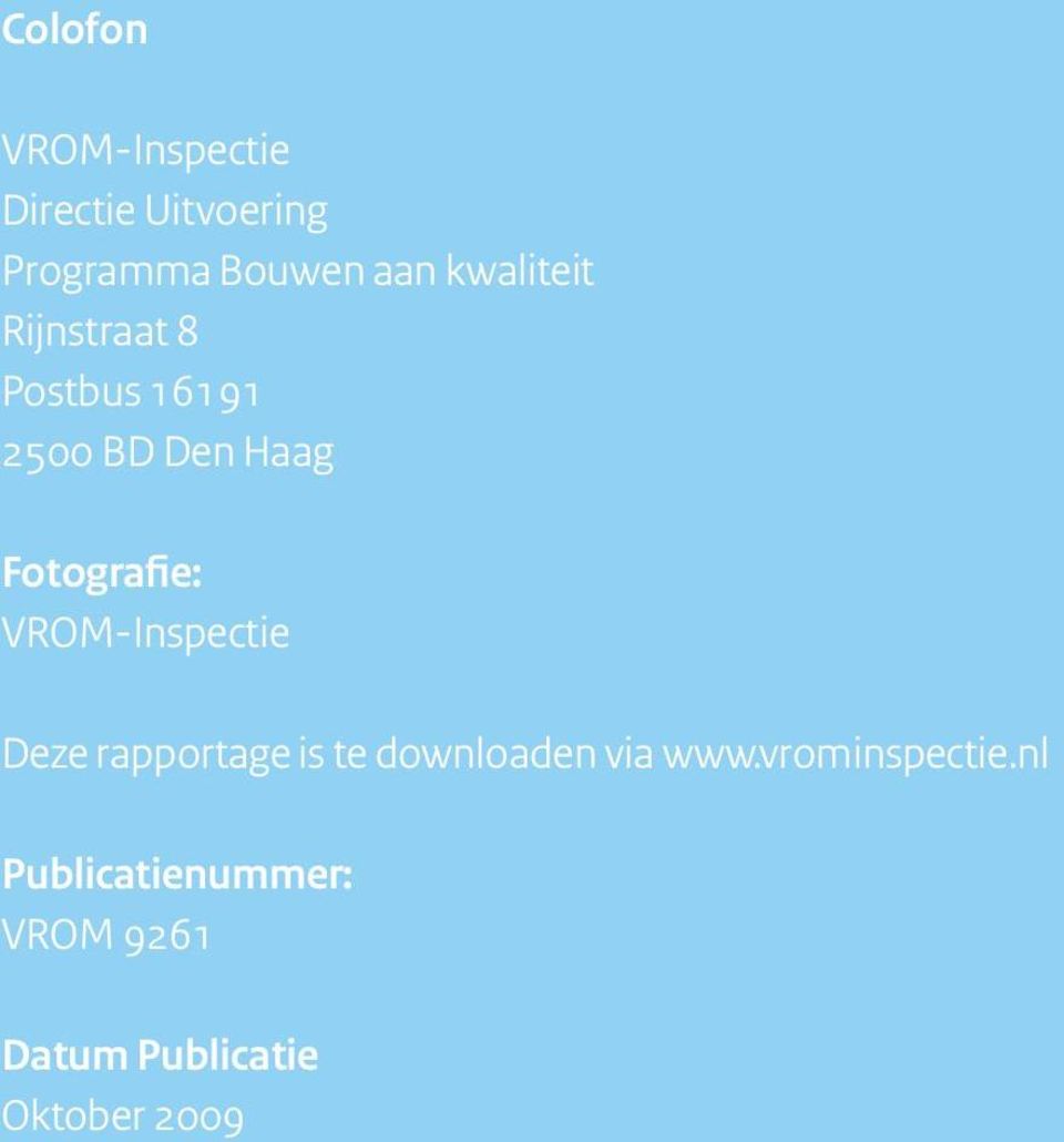 Fotografie: VROM-Inspectie Deze rapportage is te downloaden via