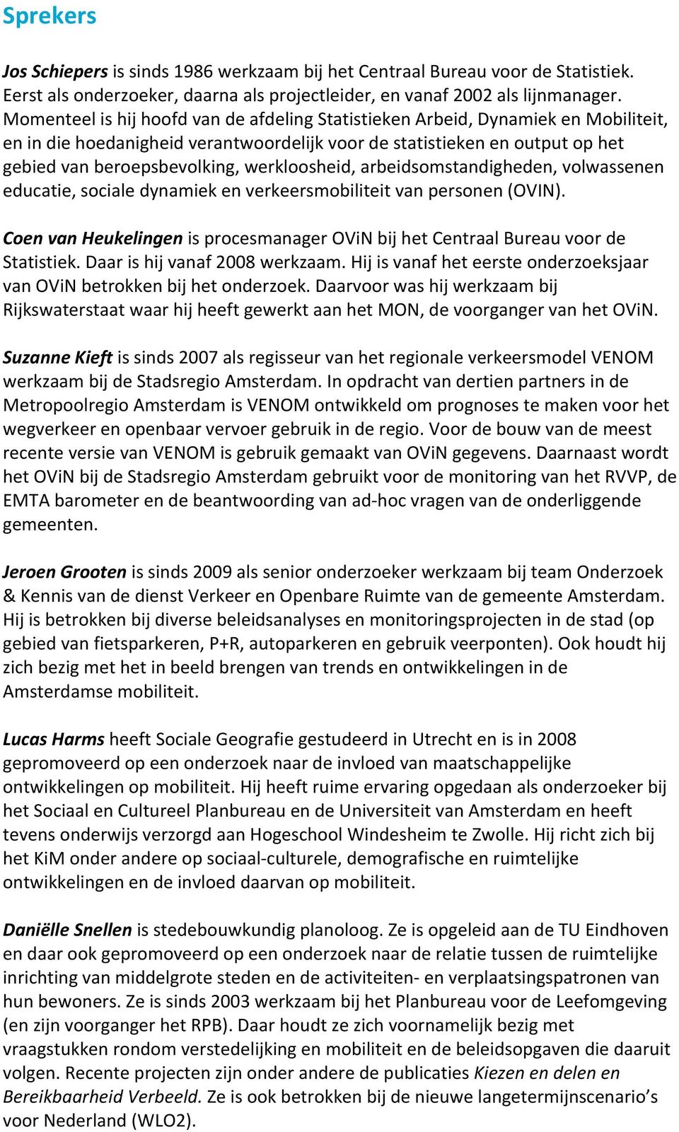 gebiedvanberoepsbevolkingwerkloosheidarbeidsomstandighedenvolwassenen educatiesocialedynamiekenverkeersmobiliteitvanpersonen(ovin).