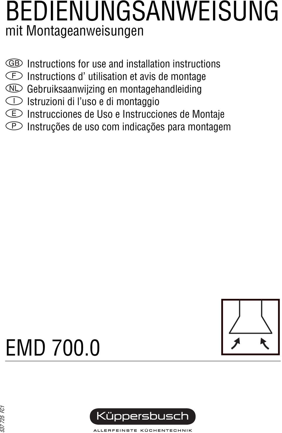 montagehandleiding Istruzioni di l uso e di montaggio Instrucciones de Uso e