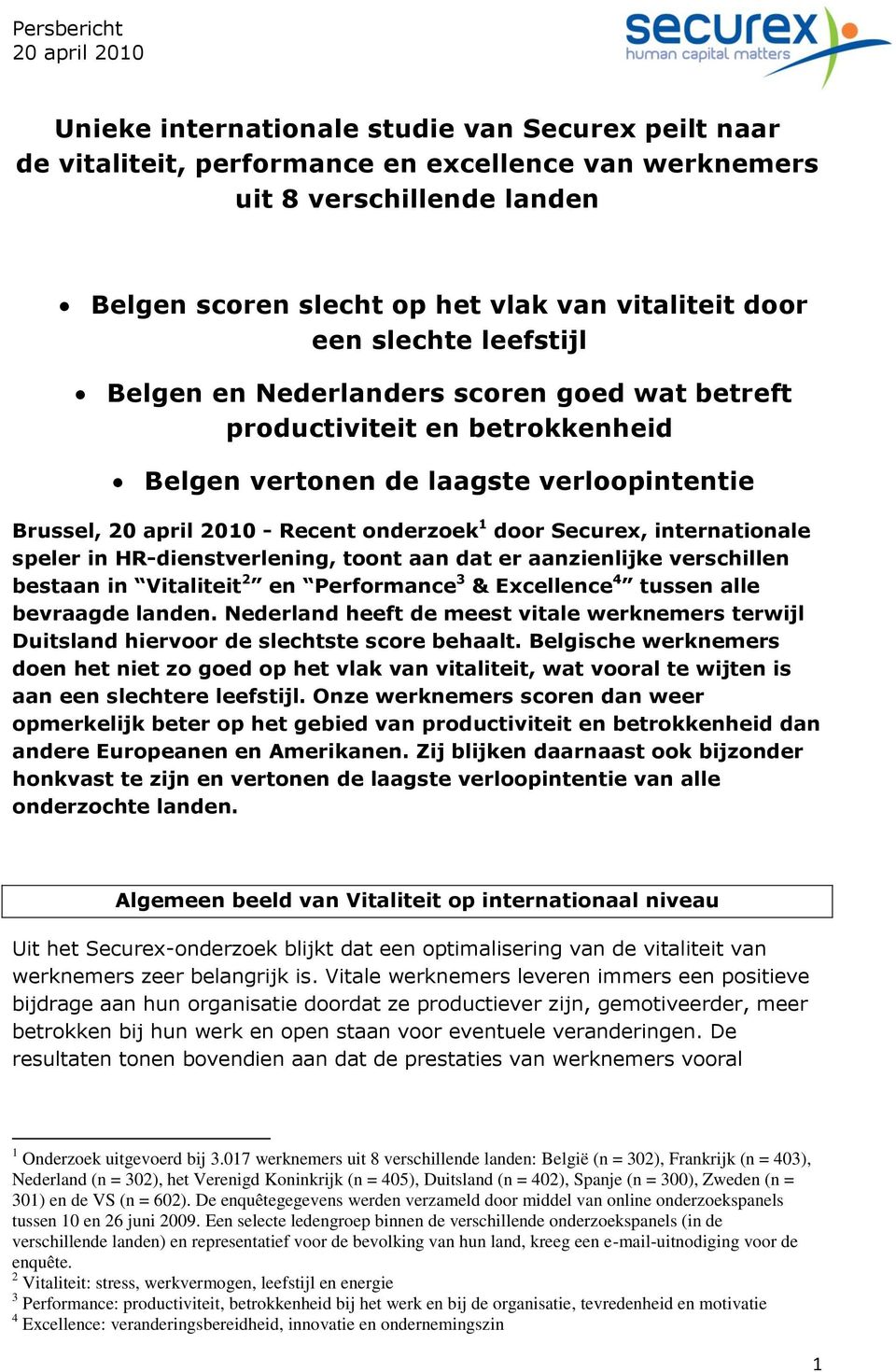 in HR-dienstverlening, toont aan dat er aanzienlijke verschillen bestaan in Vitaliteit 2 en Performance 3 & Excellence 4 tussen alle bevraagde landen.