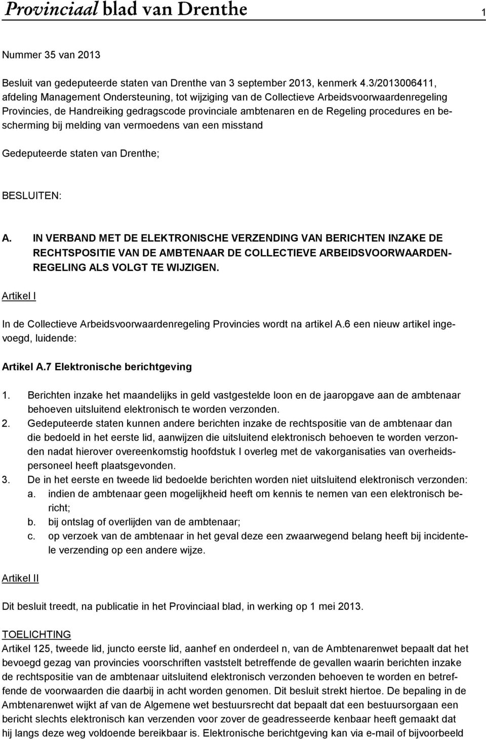 bescherming bij melding van vermoedens van een misstand Gedeputeerde staten van Drenthe; BESLUITEN: A.