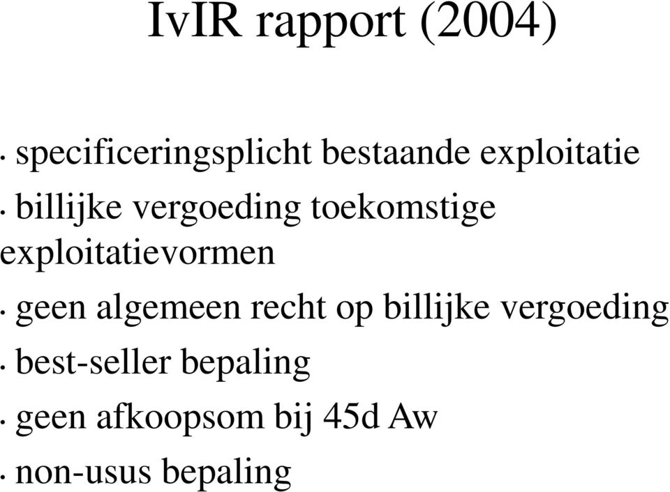 exploitatievormen geen algemeen recht op billijke