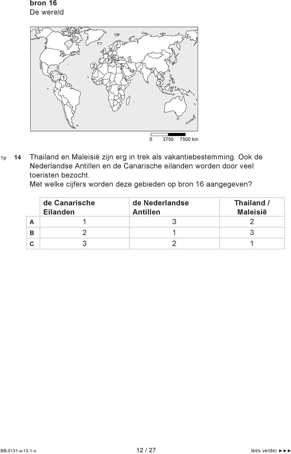 Ook de Nederlandse Antillen en de Canarische eilanden worden door veel toeristen bezocht.