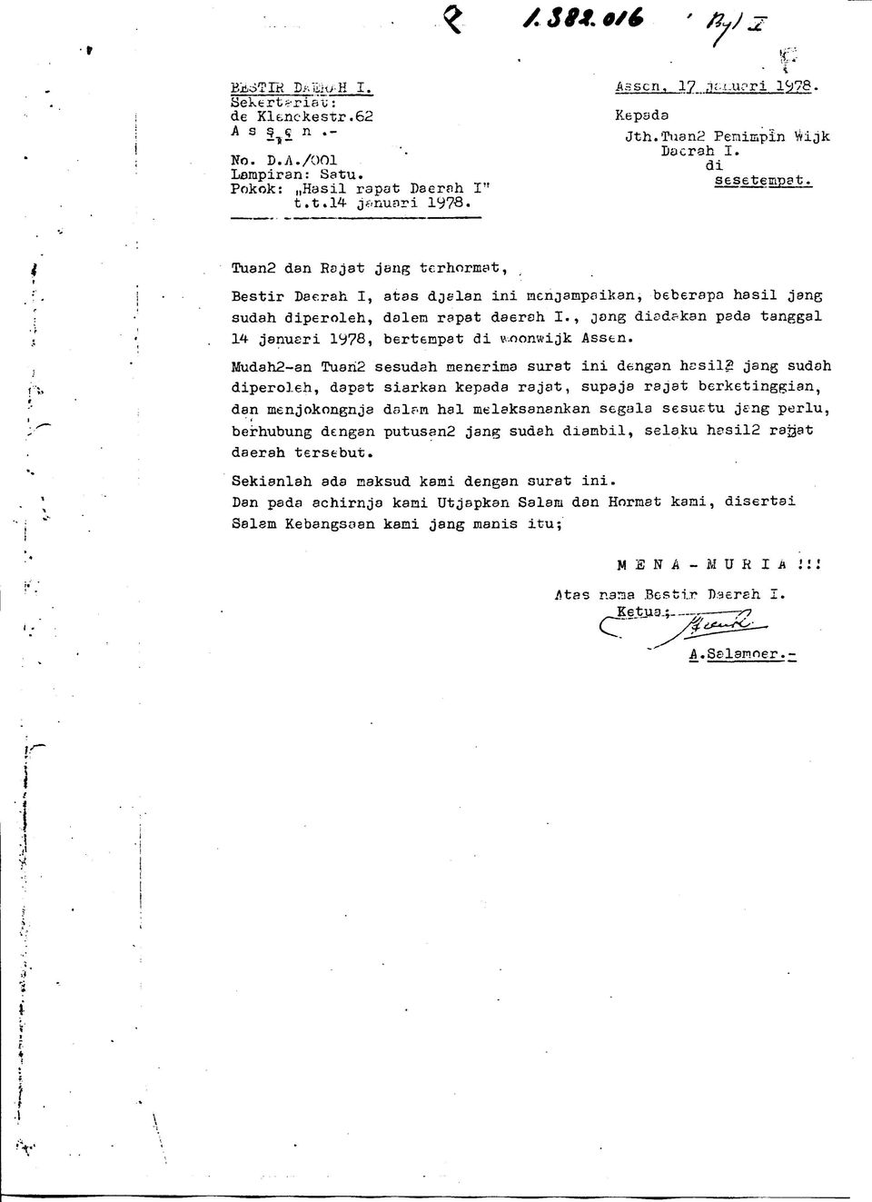 8, bertenpat di v.oonwijk Assen. Mudah2-an Tuari2 sesudah menerima surat ini dengan hssi!2 jang sudah diperoleh, dapst siarkan kepada rajat, supaja rajat berketinggian, dan menjokongnja dsl?