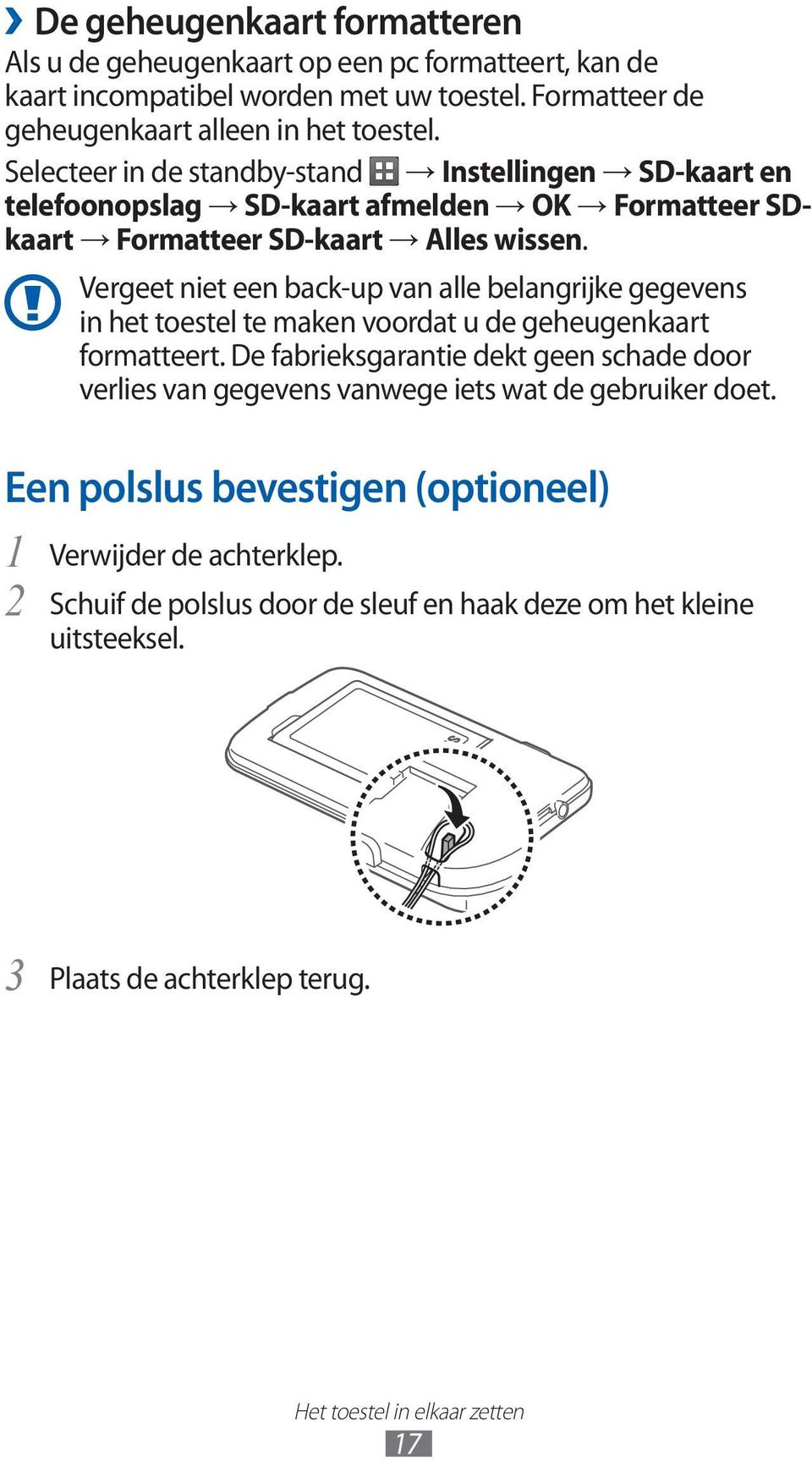 Vergeet niet een back-up van alle belangrijke gegevens in het toestel te maken voordat u de geheugenkaart formatteert.