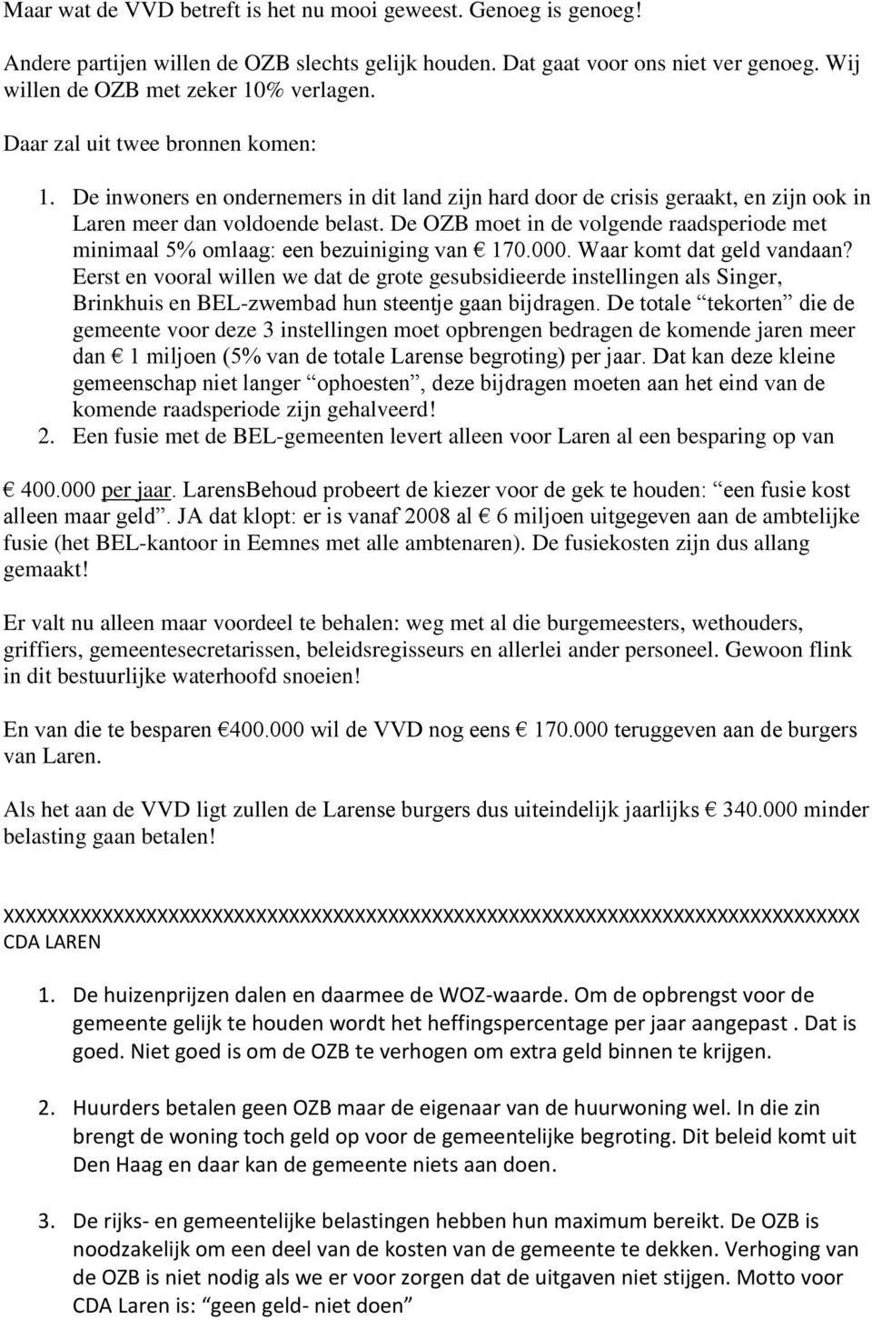 De OZB moet in de volgende raadsperiode met minimaal 5% omlaag: een bezuiniging van 170.000. Waar komt dat geld vandaan?