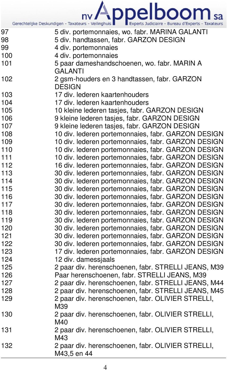 GARZON DESIGN 107 9 kleine lederen tasjes, fabr. GARZON DESIGN 108 10 div. lederen portemonnaies, fabr. GARZON DESIGN 109 10 div. lederen portemonnaies, fabr. GARZON DESIGN 110 10 div.