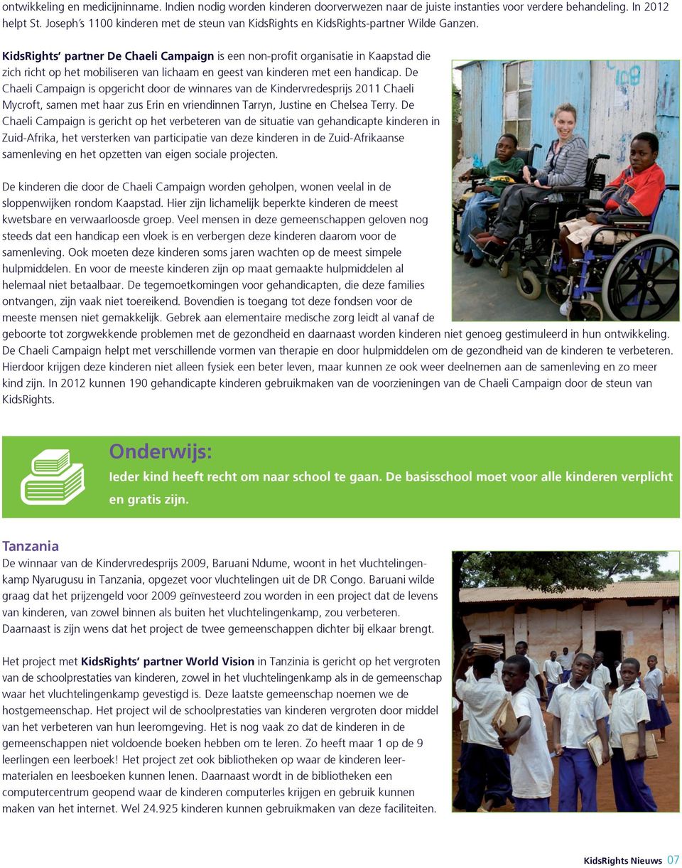 KidsRights partner De Chaeli Campaign is een non-profit organisatie in Kaapstad die zich richt op het mobiliseren van lichaam en geest van kinderen met een handicap.