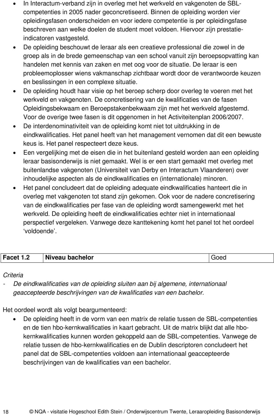 Hiervoor zijn prestatieindicatoren vastgesteld.