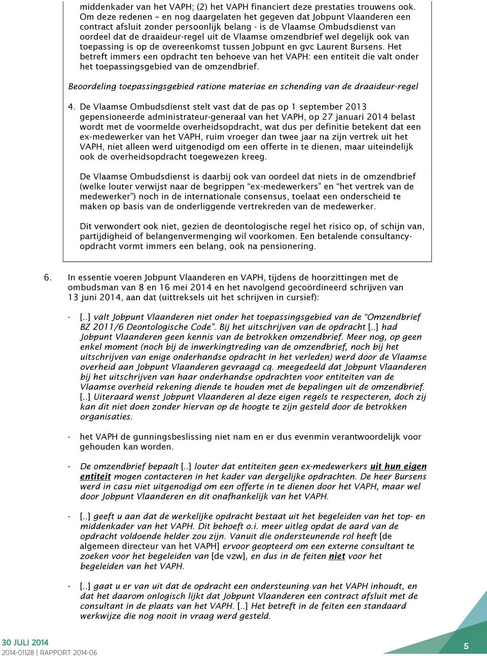 omzendbrief wel degelijk ook van toepassing is op de overeenkomst tussen Jobpunt en gvc Laurent Bursens.