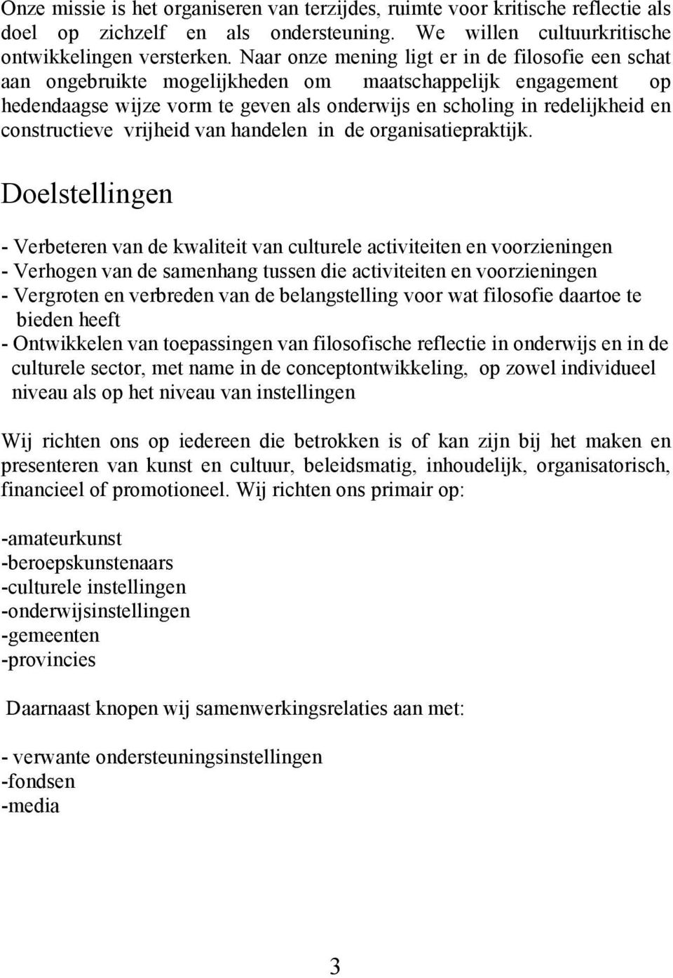 constructieve vrijheid van handelen in de organisatiepraktijk.