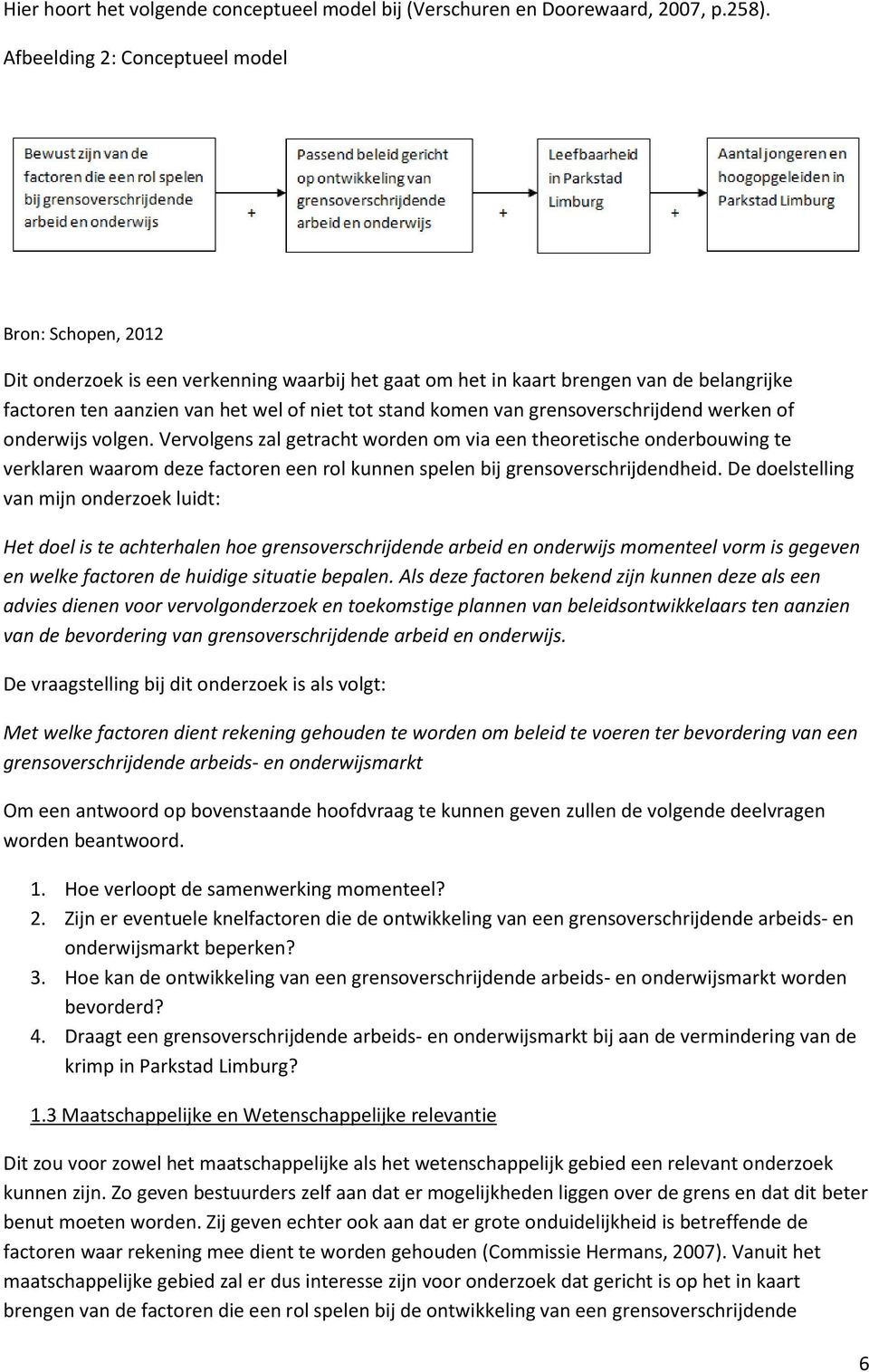 komen van grensoverschrijdend werken of onderwijs volgen.