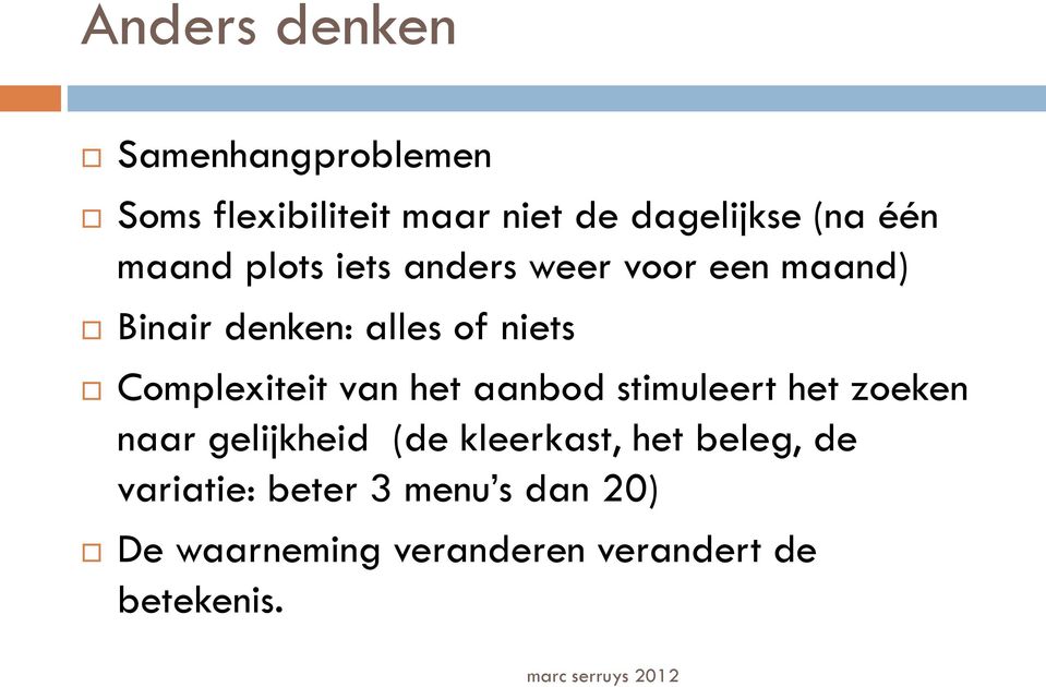 Complexiteit van het aanbod stimuleert het zoeken naar gelijkheid (de kleerkast,