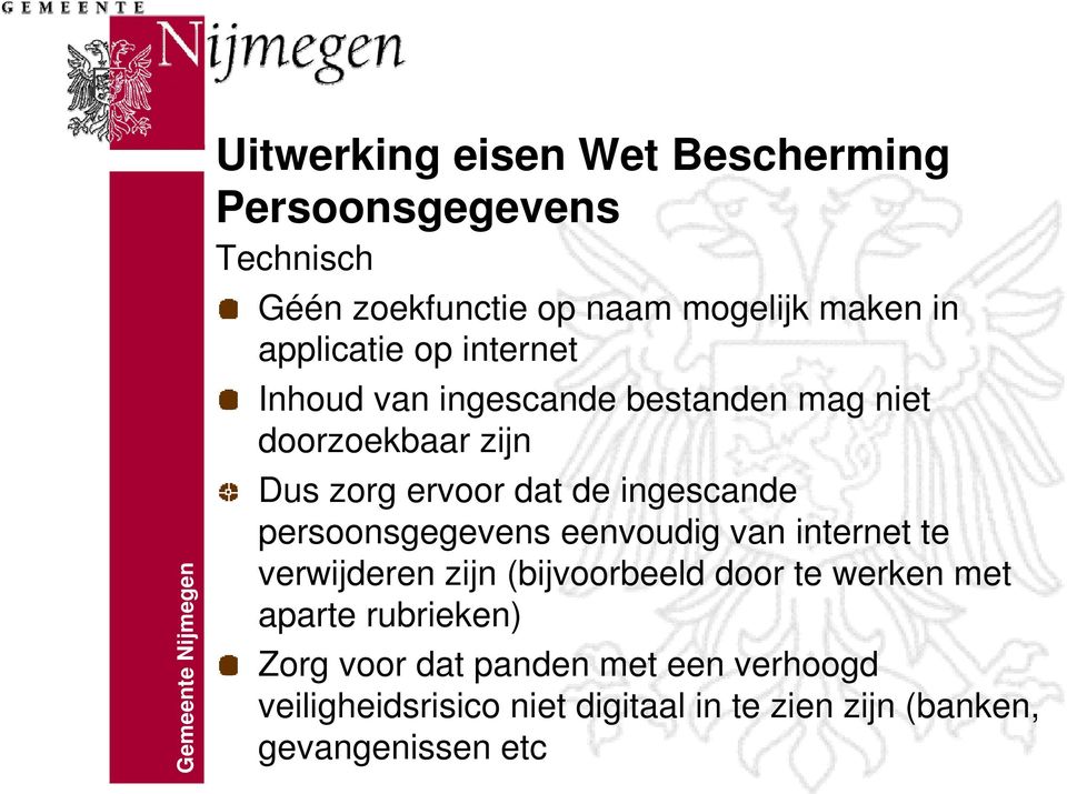 ingescande persoonsgegevens eenvoudig van internet te verwijderen zijn (bijvoorbeeld door te werken met aparte