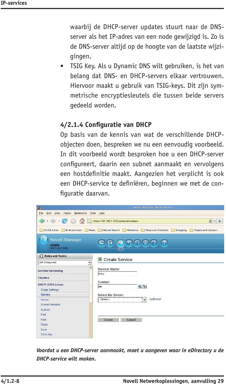 Dit zijn symmetrische encryptiesleutels die tussen beide servers gedeeld worden. 4/2.1.