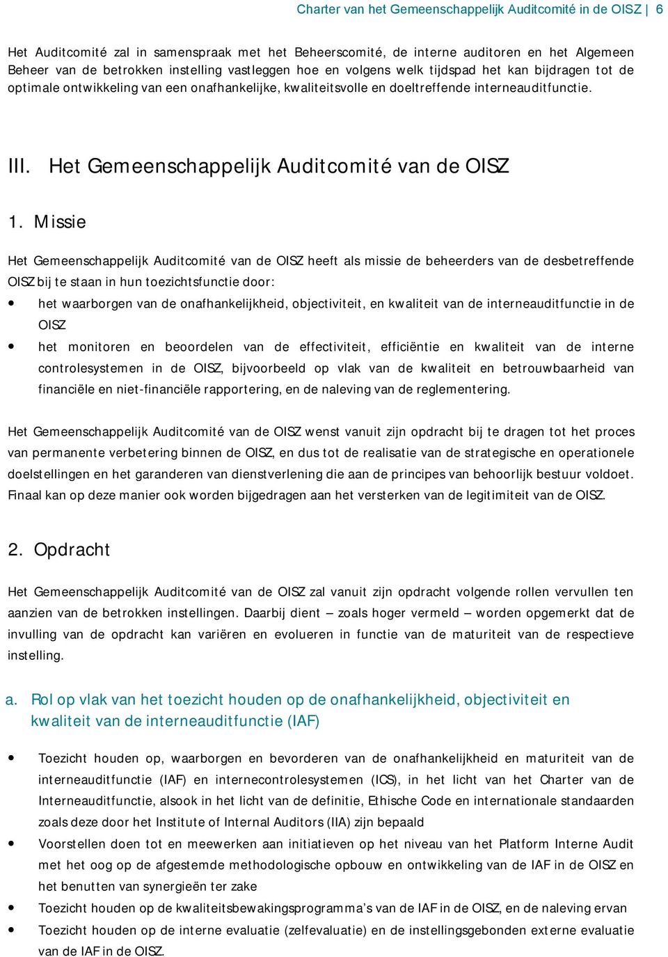 Het Gemeenschappelijk Auditcomité van de OISZ 1.