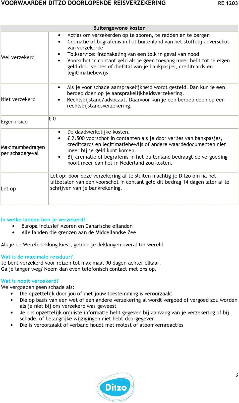 gesteld. Dan kun je een berep den p je aansprakelijkheidsverzekering. Rechtsbijstand/advcaat. Daarvr kun je een berep den p een rechtsbijstandsverzekering. Eigen risic 0 Let p De daadwerkelijke ksten.