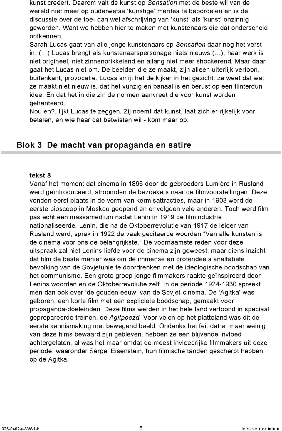 onzinnig geworden. Want we hebben hier te maken met kunstenaars die dat onderscheid ontkennen. Sarah Lucas gaat van alle jonge kunstenaars op Sensation daar nog het verst in.