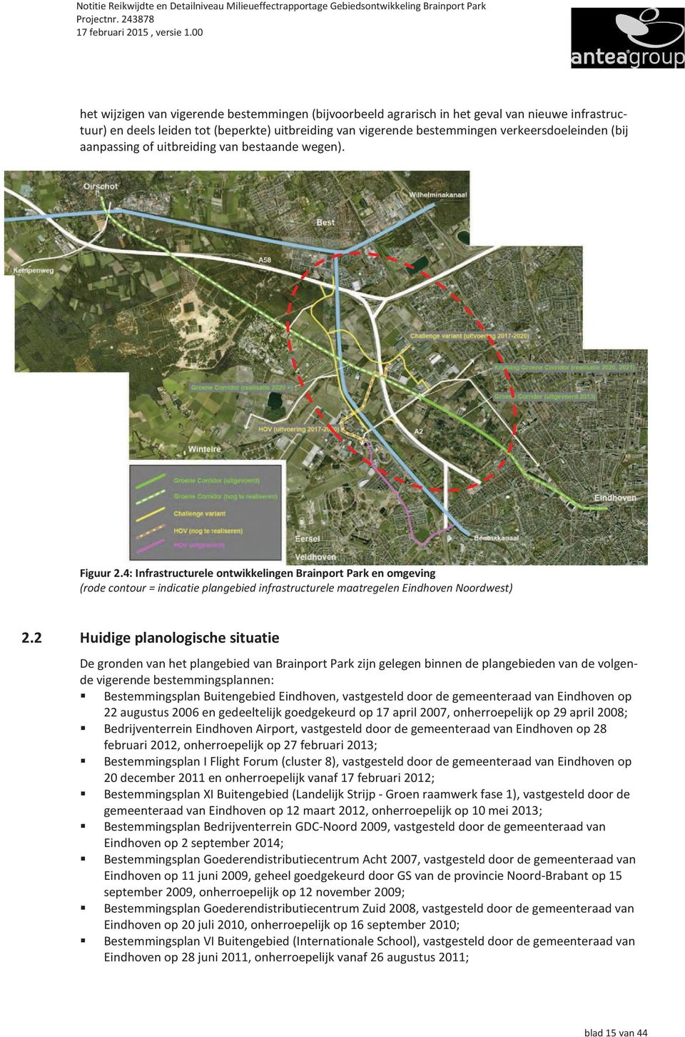 4: Infrastructurele ontwikkelingen Brainport Park en omgeving (rode contour = indicatie plangebied infrastructurele maatregelen Eindhoven Noordwest) 2.