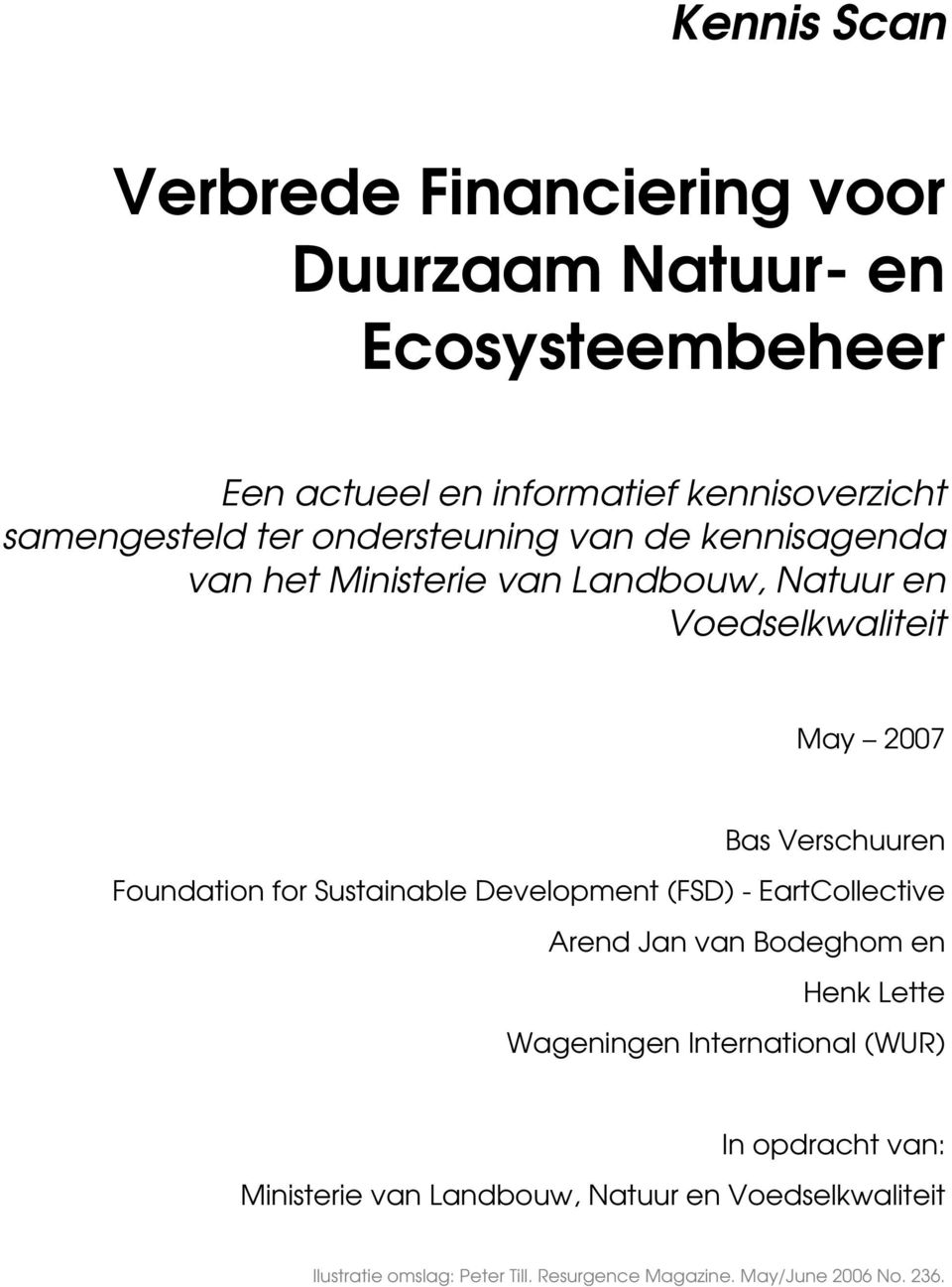 Foundation for Sustainable Development (FSD) - EartCollective Arend Jan van Bodeghom en Henk Lette Wageningen International (WUR)