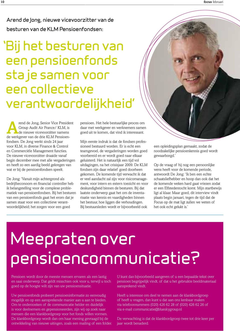 De Jong werkt sinds 24 jaar voor KLM, in diverse Finance & Control en Commerciële Management functies.
