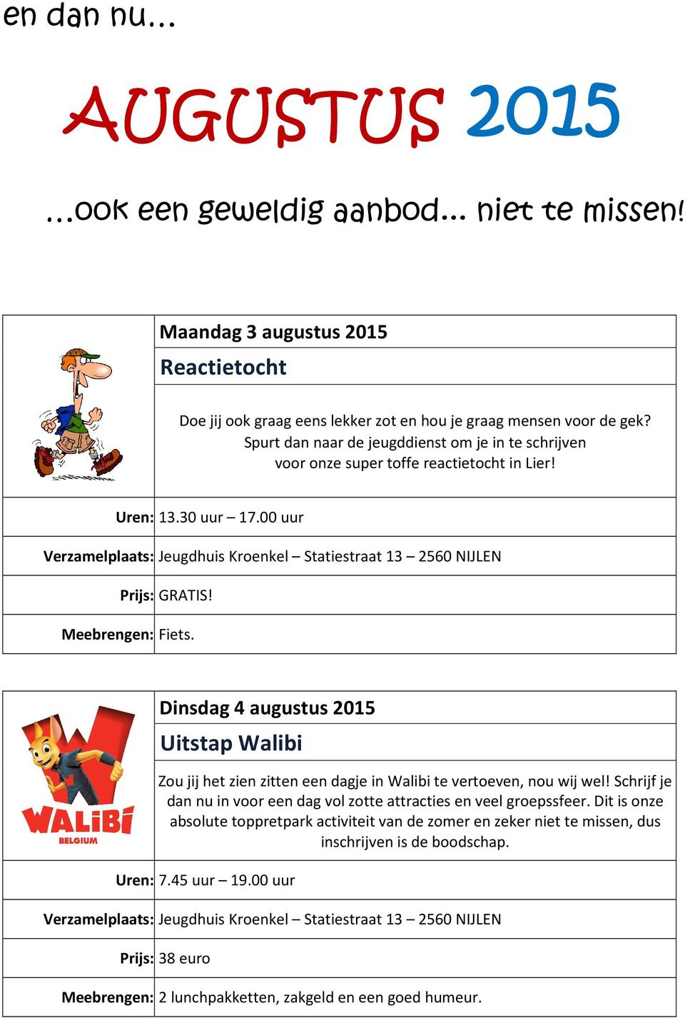 Dinsdag 4 augustus 2015 Uitstap Walibi Zou jij het zien zitten een dagje in Walibi te vertoeven, nou wij wel!