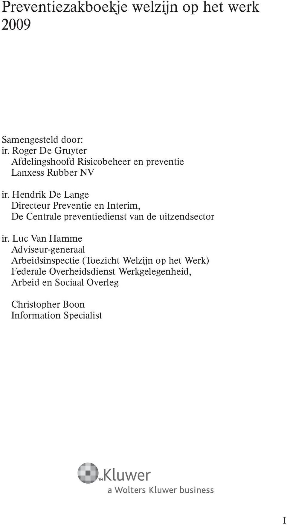 Hendrik De Lange Directeur Preventie en Interim, De Centrale preventiedienst van de uitzendsector ir.