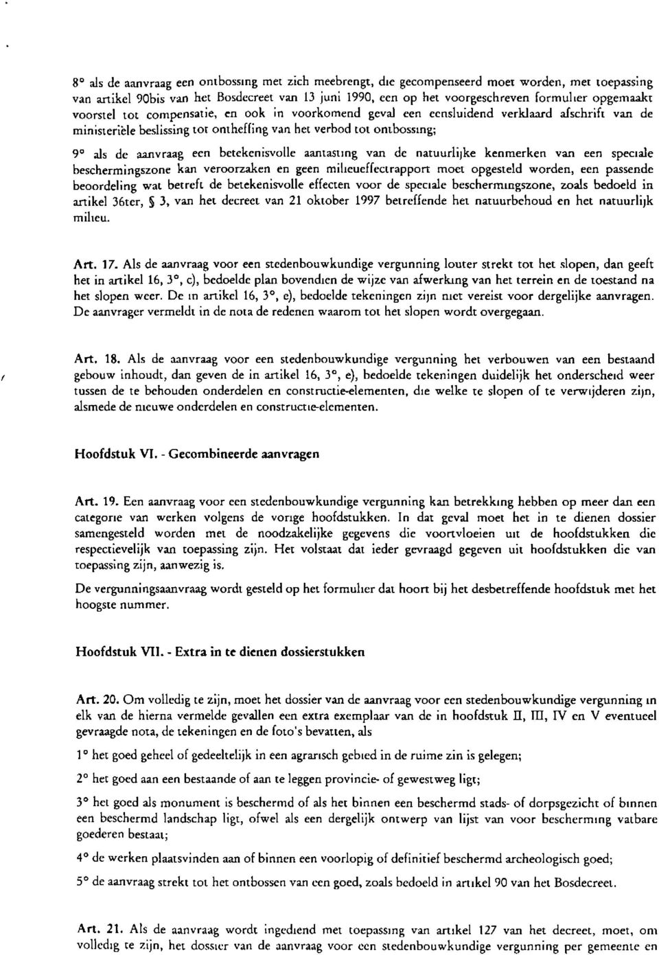 speciale beschermingszone kan veroorzaken en geen miheucffectrapport moet opgesteld worden, een passende beoordeling wat betreft debetekemsvolleeffecten voor despecialebeschermmgszone, zoals bedoeld