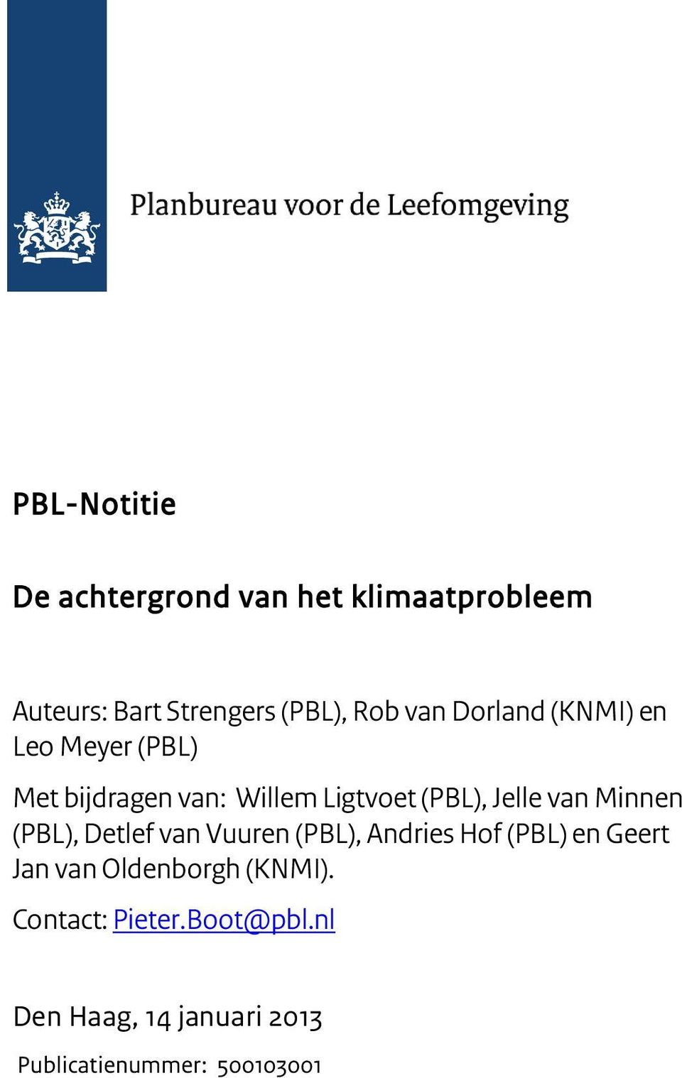 van Minnen (PBL), Detlef van Vuuren (PBL), Andries Hof (PBL) en Geert Jan van