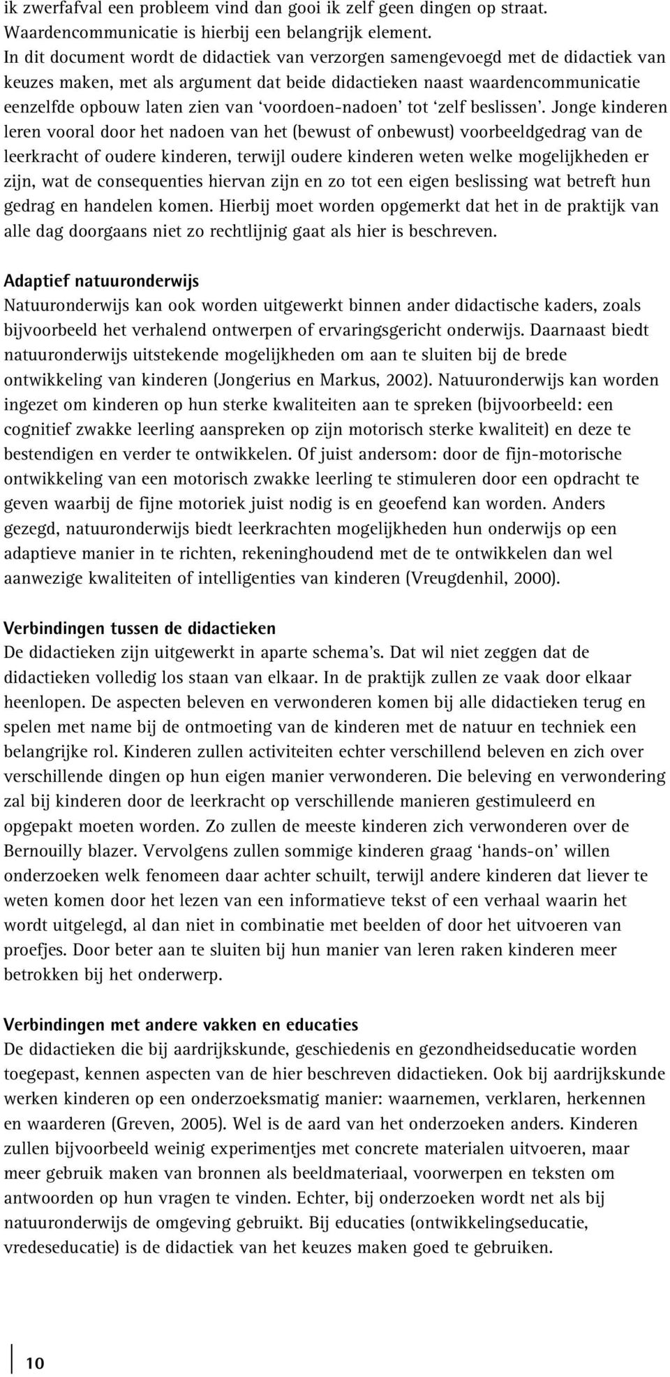 voordoen-nadoen tot zelf beslissen.