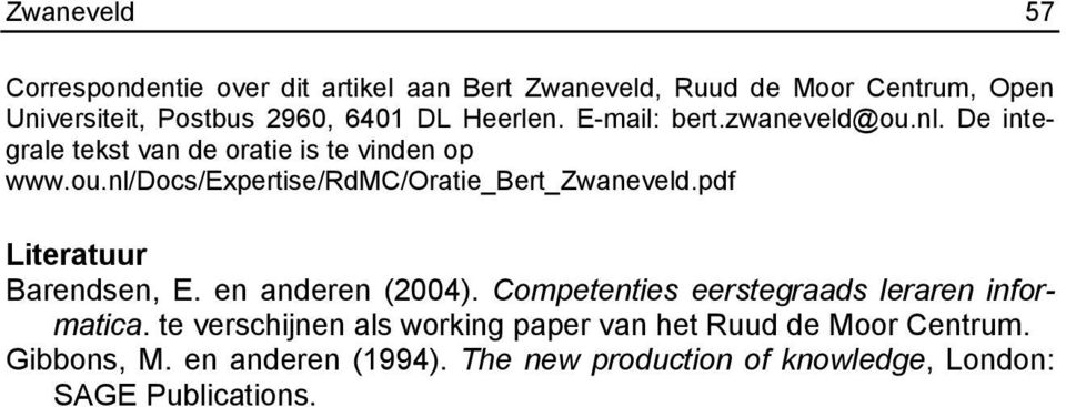 pdf Literatuur Barendsen, E. en anderen (2004). Competenties eerstegraads leraren informatica.